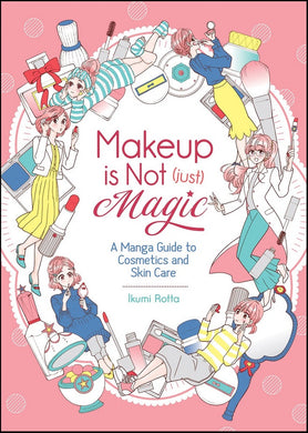 MakeUp is Not Just Magic - Manga Guide to Skin Care GN