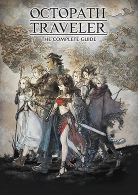 Octopath Traveler - Complete Guide HC