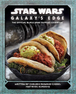 Star Wars - Galaxy's Edge - Official Black Spire Outpost Cookbook